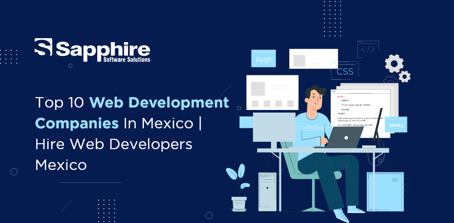 Top 10 Web Development Companies in Mexico | Hire Web Developers Mexico 2023