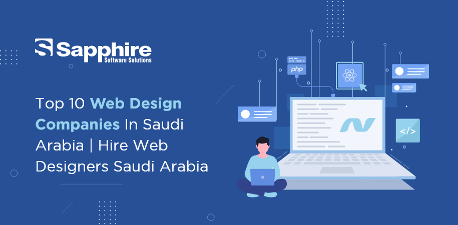 Top 10 Web Design Companies in Saudi Arabia | Hire Web Designers Saudi Arabia 2022