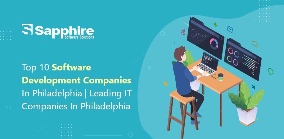 Top 10 Software Development Companies in Philadelphia, USA | Leading IT Companies in Philadelphia, USA 2022