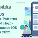 Top 5 iOS Design Patterns To Build High-Performance iOS Apps in 2022