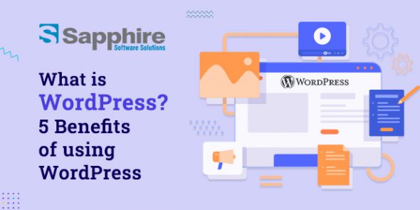 What is WordPress? 5 Benefits of using WordPress