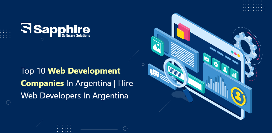 Top 10 Web Development Companies in Argentina | Hire Web Developers Argentina 2022