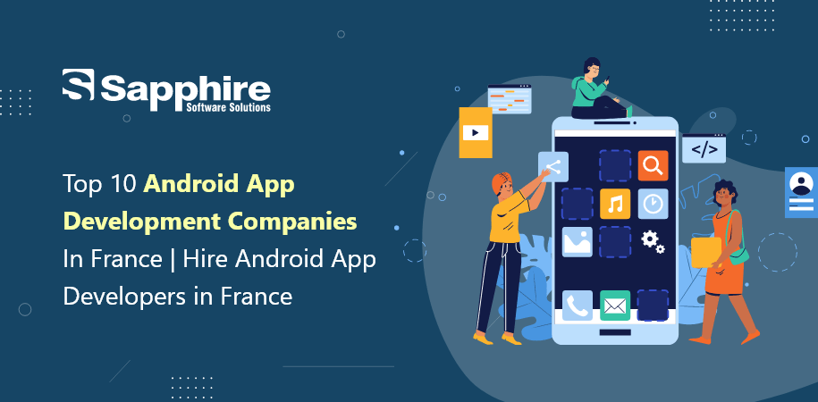 Top Android App Development Companies in France | Hire Android App Developers