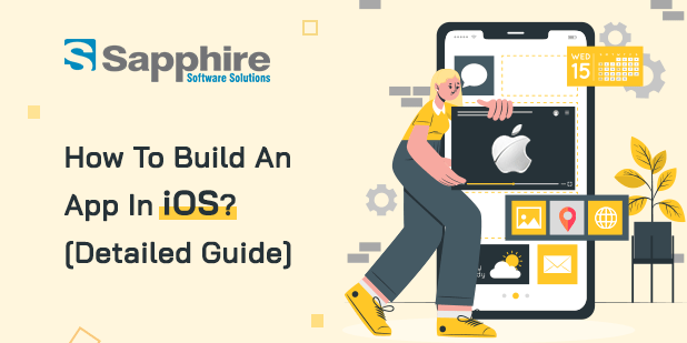 How To Build an App On iOS? [Detailed Guide]