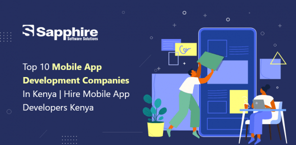 Top 10 Mobile App Development Companies in Kenya | Hire Mobile App Developers Kenya 2023