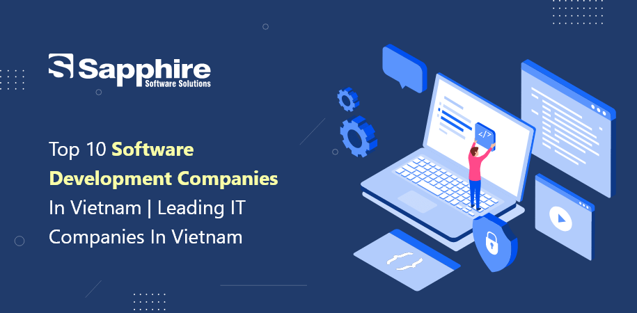 Top 10 Software Development Companies in Vietnam | Leading IT Companies in Vietnam 2022