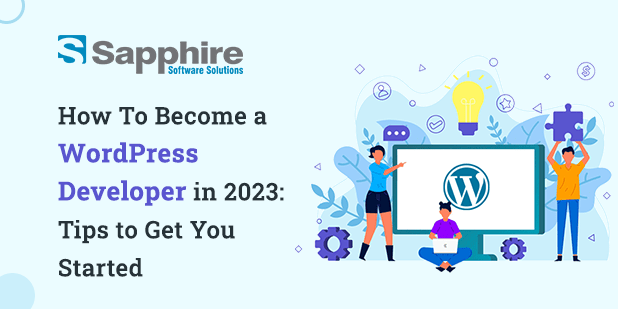 How To Become a WordPress Developer in 2023: Tips to Get You Started