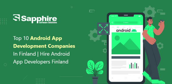 Top 10 Android App Development Companies in Finland | Hire Android App Developers Finland 2023