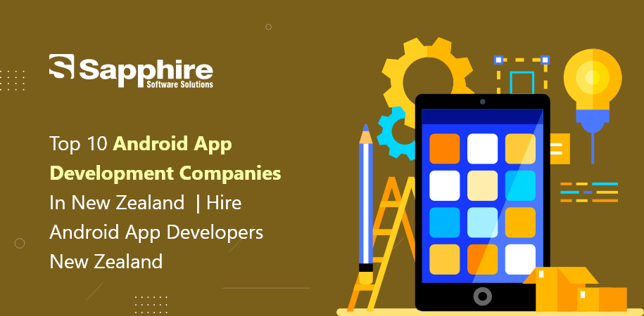 Top 10 Android App Development Companies in New Zealand