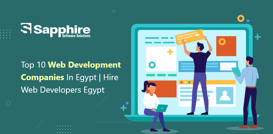 Top 10 Web Development Companies in Egypt | Hire Web Developers Egypt 2023