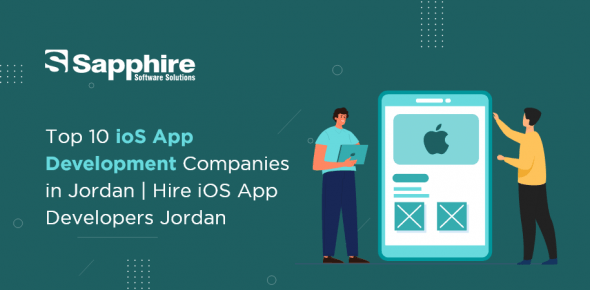 Top 10 iOS App Development Companies in Jordan | Hire iOS App Developers Jordan 2023