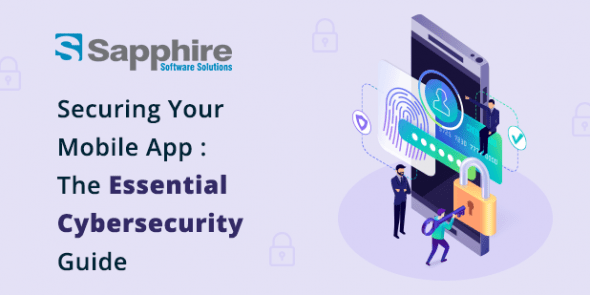Securing Your Mobile App: The Essential Cybersecurity Guide