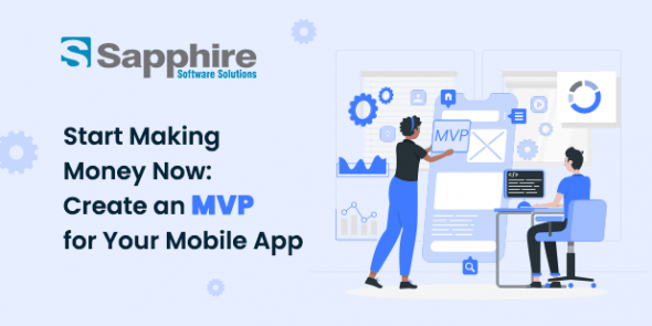 Start Making Money Now: Create an MVP for Your Mobile App