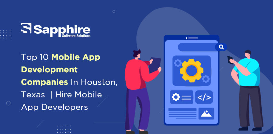 Top Mobile App Development Companies in Houston, Texas