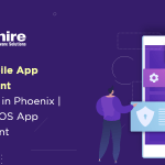 Top 10 Mobile App Development Companies in Phoenix | Android & iOS App Development Company in Phoenix