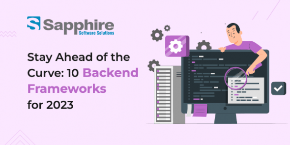 Stay Ahead of the Curve: 10 Backend Frameworks for 2023