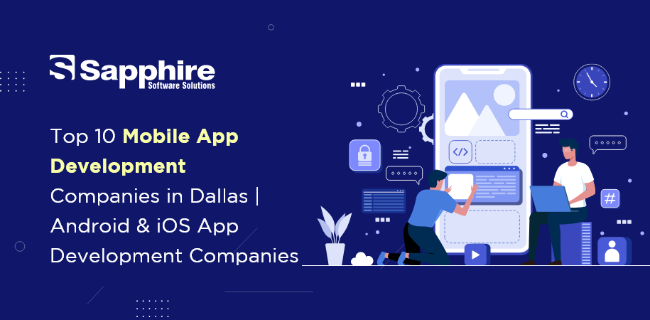 Top 10 Mobile App Development Companies in Dallas Android & iOS App Development Companies in Dallas