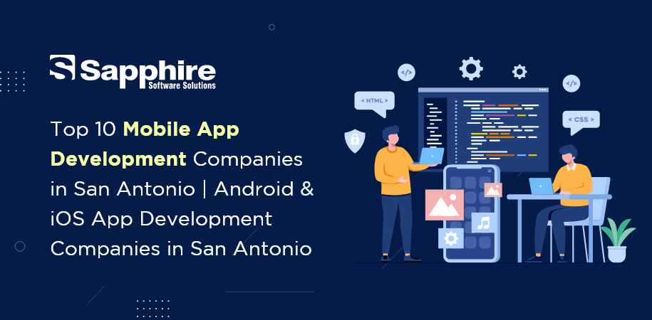 Top Mobile App Development Companies in San Antonio | Android & iOS App San Antonio