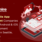 Top 10 Mobile App Development Companies in Seattle | Android & iOS app development companies in Seattle, Washington