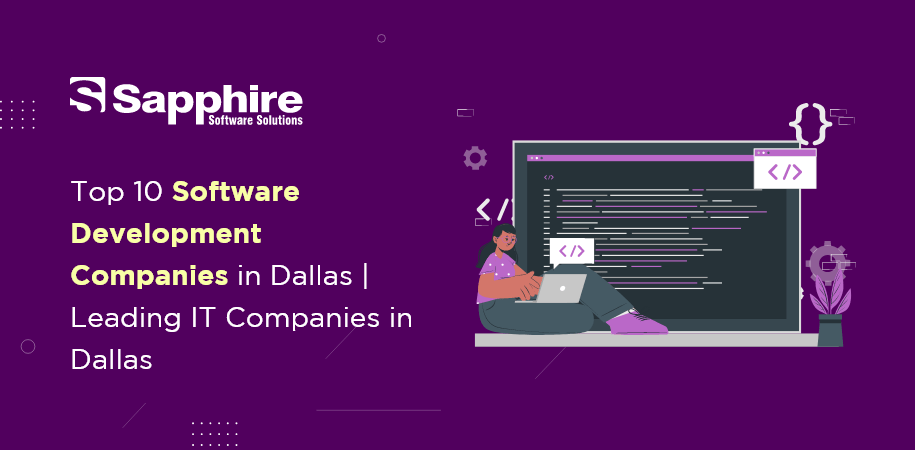 Top 10 Software Development Companies in Dallas | Leading IT Companies in Dallas