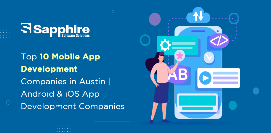 Top 10 Mobile App Development Companies in Austin | Android & iOS App Development Companies