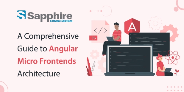A Comprehensive Guide to Angular Micro Frontends Architecture