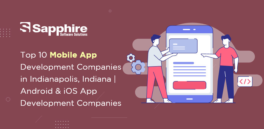 Top Mobile App Development Companies in Indianapolis, Indiana | Android & iOS App Indianapolis