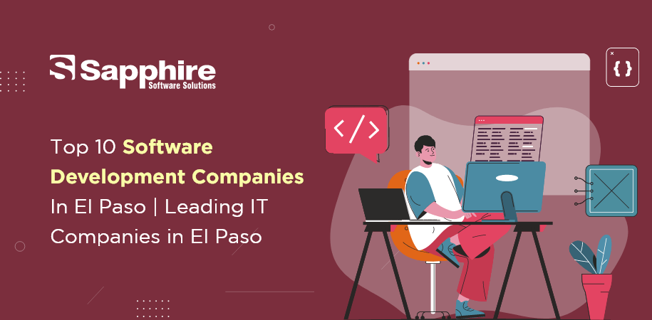 Top 10 Software Development Companies in El Paso | Leading IT Companies in El Paso