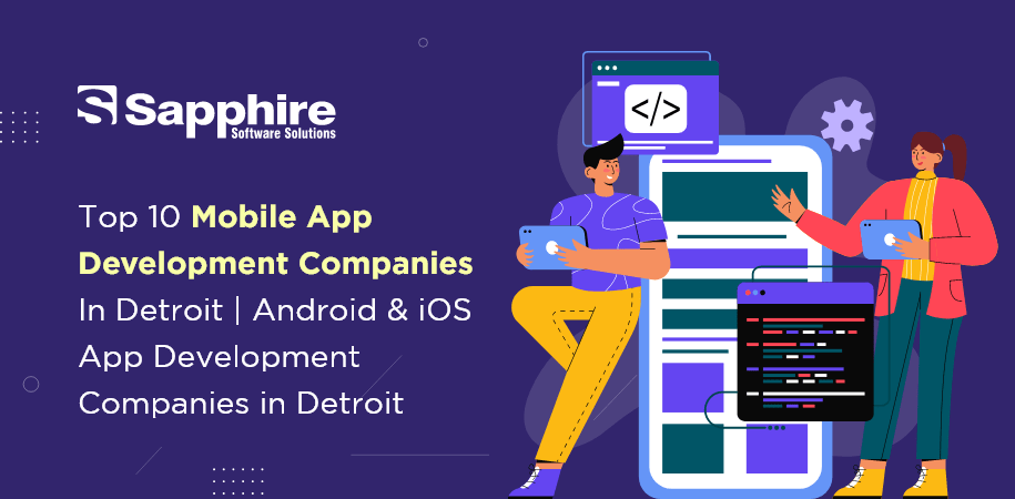 Top 10 Mobile App Development Companies in Detroit | Android & iOS App Development Companies in Detroit