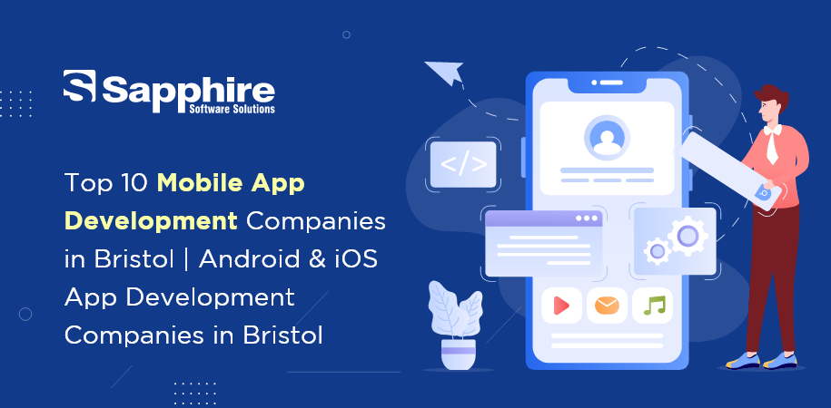 Top 10 Mobile App Development Companies in Bristol | Android & iOS App Development Companies in Bristol