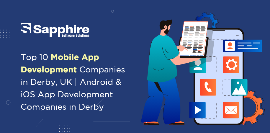 Top 10 Mobile App Development Companies in Derby, UK | Android & iOS App Development Companies in Derby