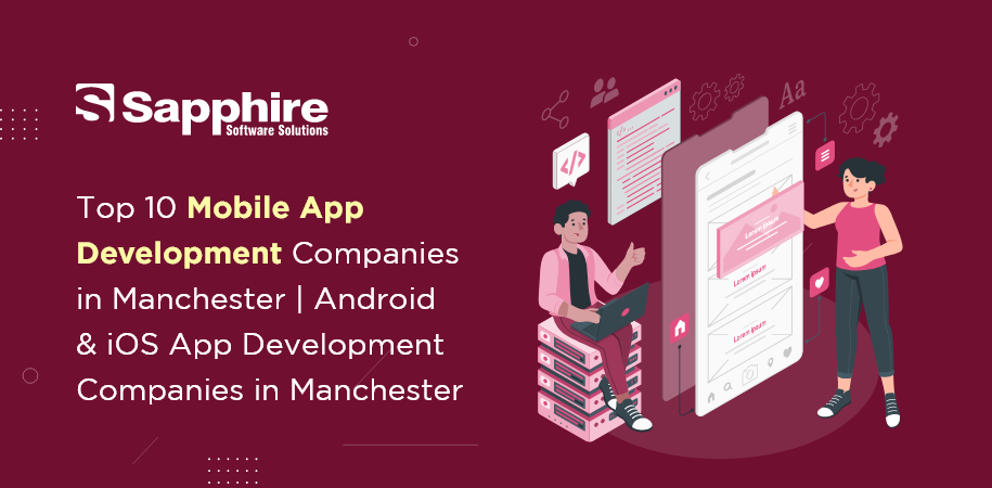 Top 10 Mobile App Development Companies in Manchester | Android & iOS App Development Companies in Manchester