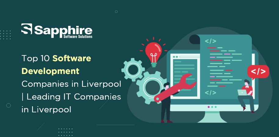 Top 10 Software Development Companies in Liverpool | Leading IT Companies in Liverpool
