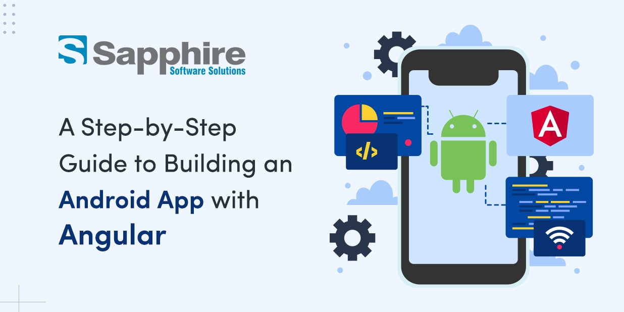 A Step-by-Step Guide to Building an Android App with Angular : By Best Web Development Company