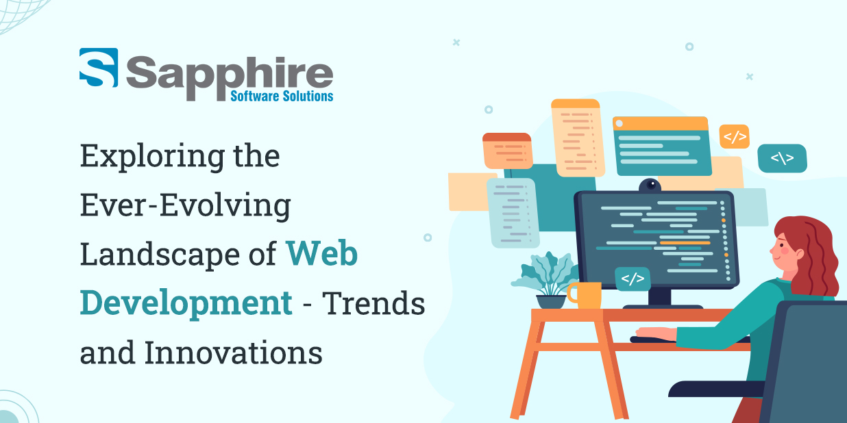 Exploring the Ever-Evolving Landscape of Web Development – Trends and Innovations