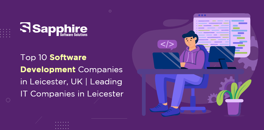 Top 10 Software Development Companies in Leicester, UK | Leading IT Companies in Leicester