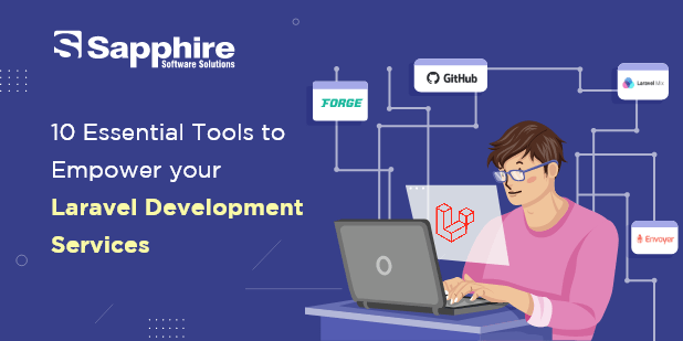 10 Essential Tools to Empower your Laravel Development Services