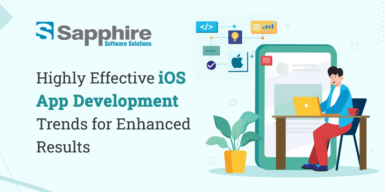 6 Highly Effective iOS App Development Trends for Enhanced Results