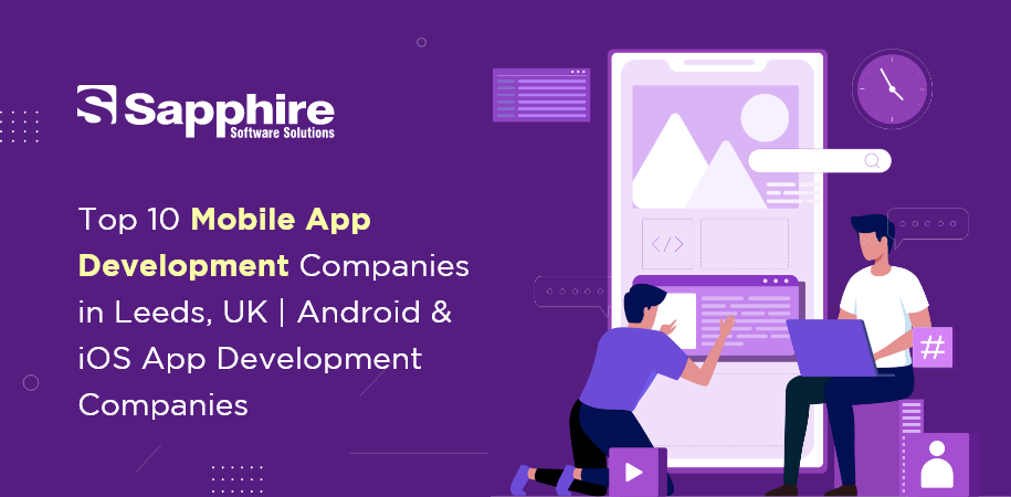 Top 10 Mobile App Development Companies in Leeds, UK | Android & iOS App Development Companies