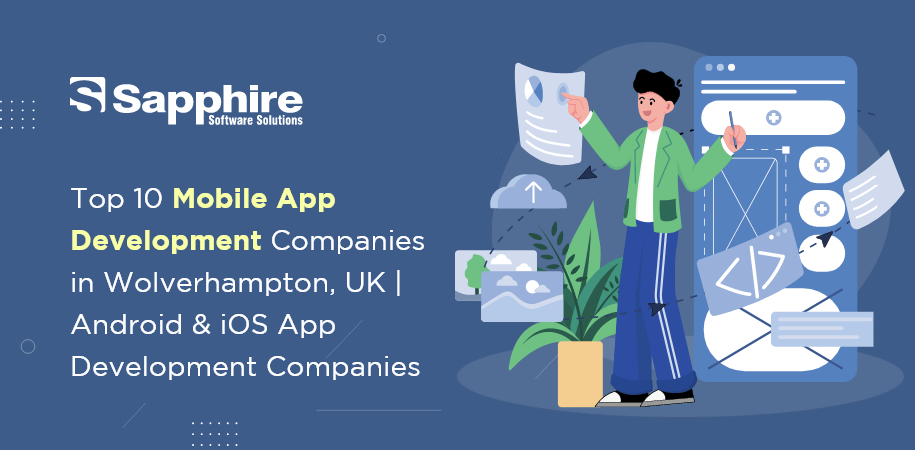 Top 10 Mobile App Development Companies in Wolverhampton, UK | Android & iOS App Development Companies