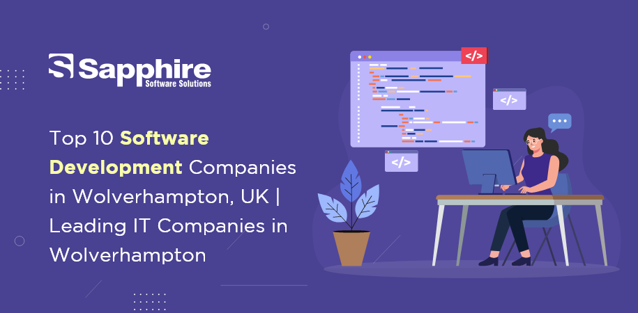 Top 10 Software Development Companies in Wolverhampton, UK | Leading IT Companies in Wolverhampton