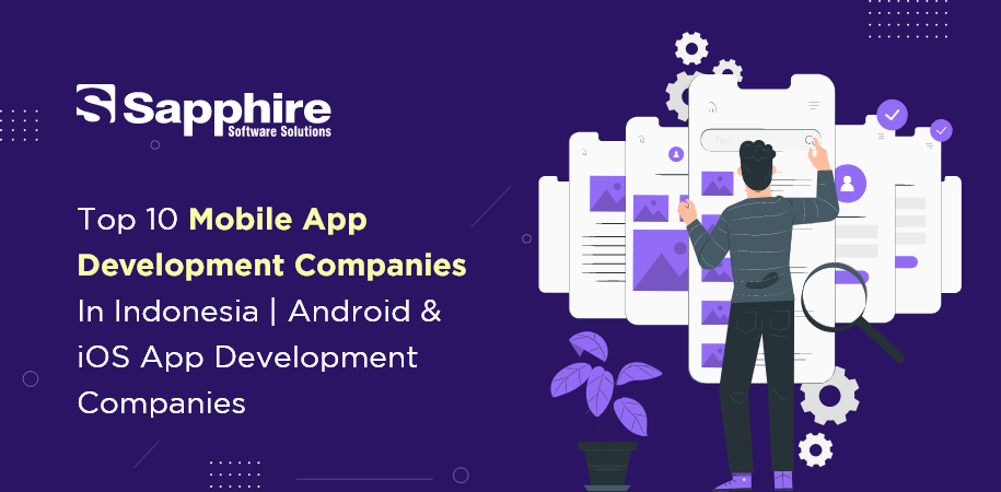 Top 10 Mobile App Development Companies in Indonesia | Android & iOS App Development Companies