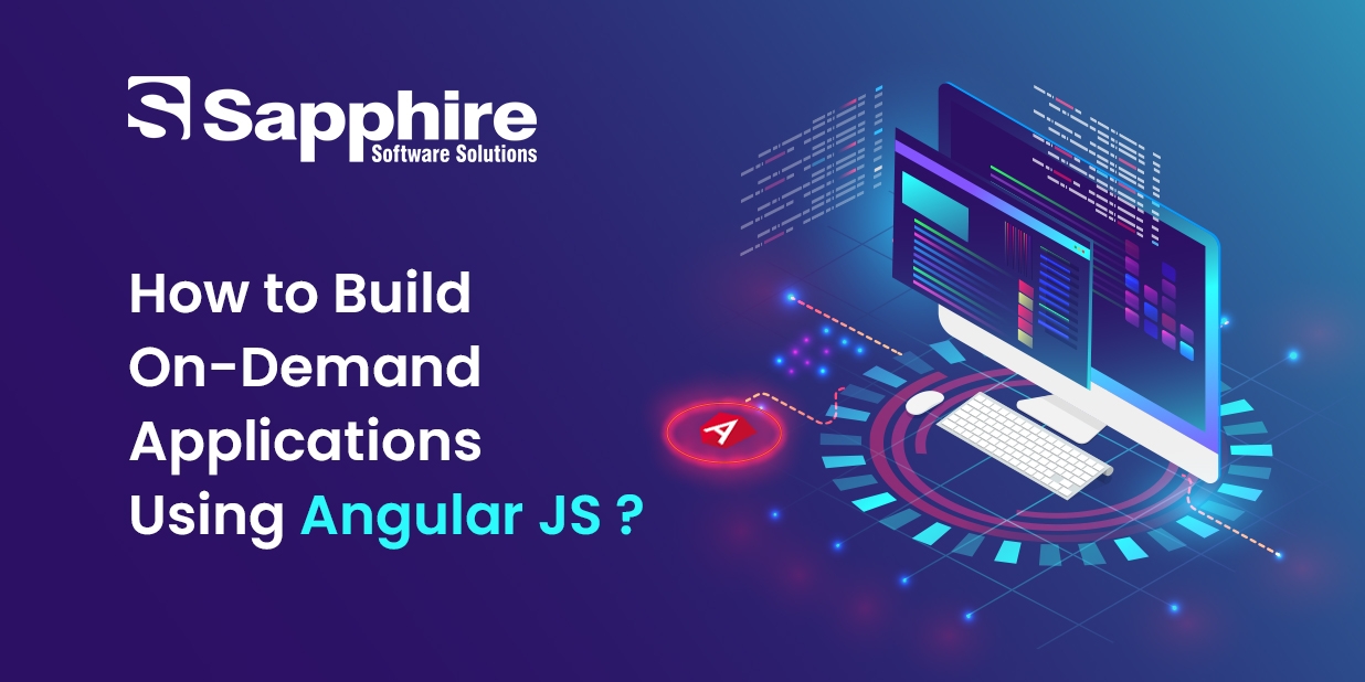 How to Build On-Demand Applications Using AngularJS?