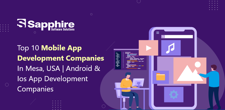 Top Mobile App Development Company in Mesa, USA | Android & iOS App Development Companies