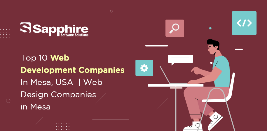 Top 10 Web Development Companies in Mesa, USA | Web Design Companies in Mesa