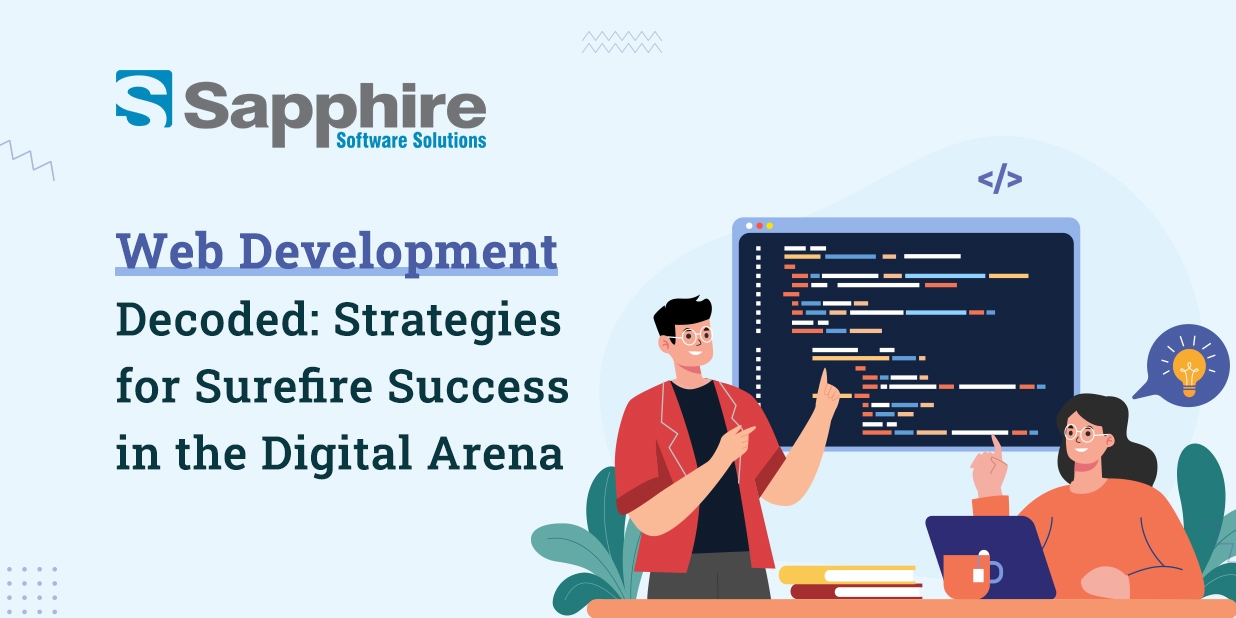 Web Development Decoded: Strategies for Surefire Success in the Digital Arena