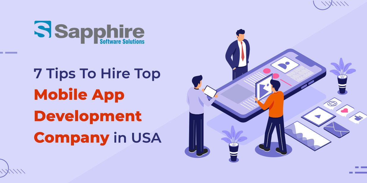 7 Tips to Hire the Top Mobile App Development Company in USA