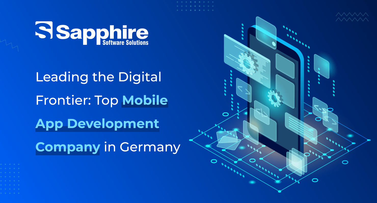 Leading the Digital Frontier: Top Mobile App Development Company in Germany