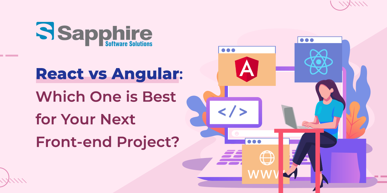 React vs Angular: Which One is Best for Your Next Front-end Project?
