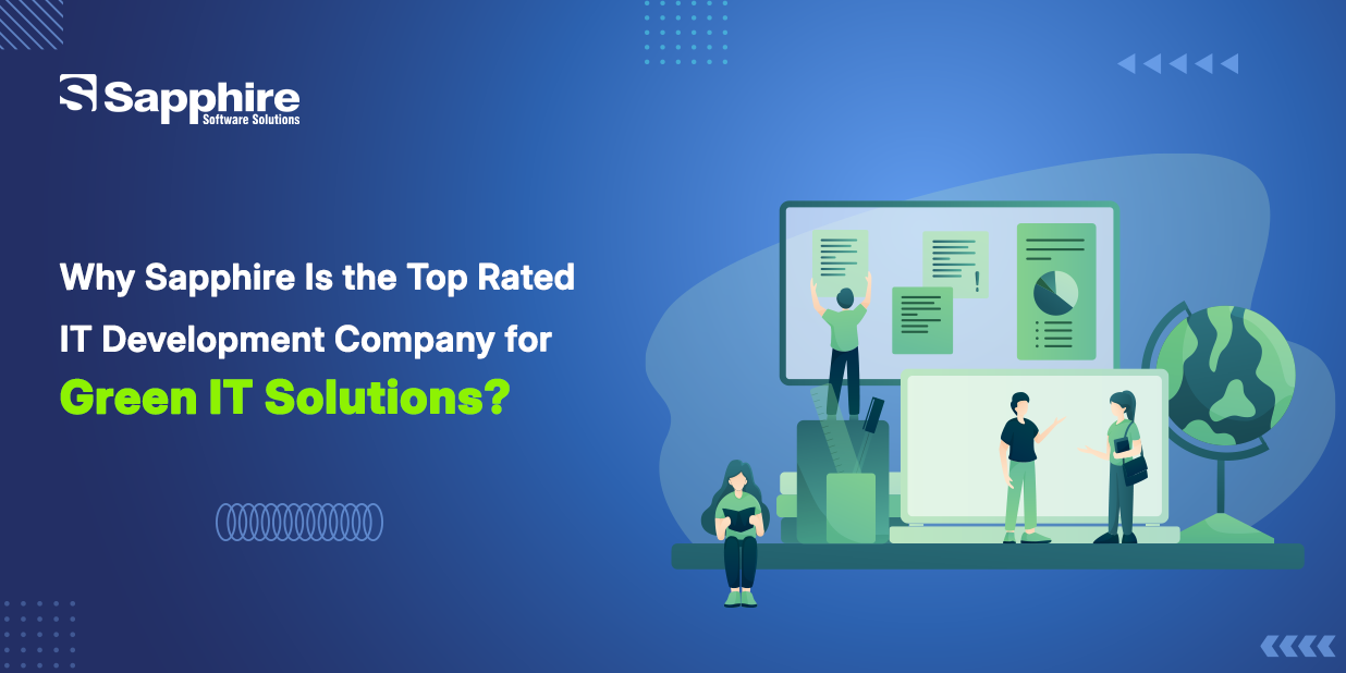 Why Sapphire Is the Top Rated IT Development Company for Green IT Solutions